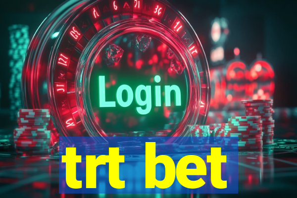 trt bet